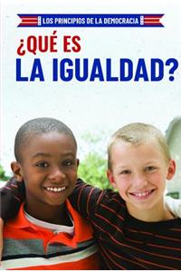 ¿Qué Es La Igualdad? (What Is Equality?)