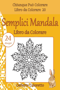 Semplici Mandala Libro da Colorare