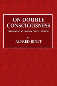 On Double Consciousness: Experimental Psychological Studies