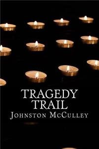 Tragedy Trail