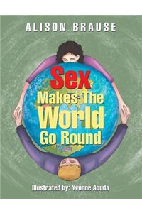 Sex Makes the World Go Round