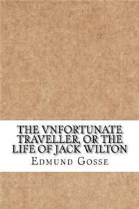 The Vnfortunate Traveller, or The Life Of Jack Wilton