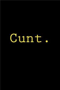 Cunt.