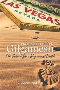 Provoked by Gilgamesh