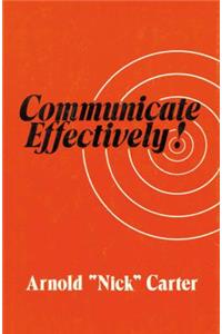 Communicate Effectively!