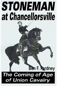 Stoneman at Chancellorsville: The Coming of Age of Union Cavalry
