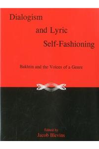 Dialogism and Lyric Self-Fashioning