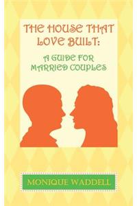 The House That Love Built