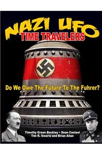 NAZI UFO Time Travelers