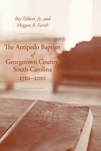 Antipedo Baptists of Georgetown County, South Carolina, 1710-2010