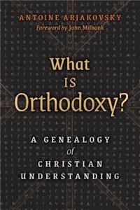 What is Orthodoxy?