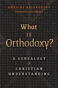 What is Orthodoxy?