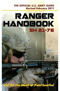 U.S. Army Ranger Handbook SH21-76, Revised FEBRUARY 2011