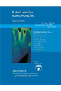 Plunkett's Health Care Industry Almanac 2017
