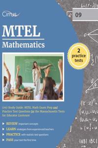 Mtel Mathematics (09) Study Guide: Mtel Math Exam Prep and Practice Test Questions for the Massachusetts Tests for Educator Licensure
