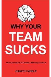 Why Your Team Sucks