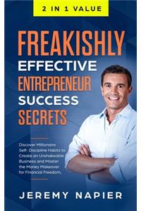 Freakishly Effective Entrepreneur Success Secrets