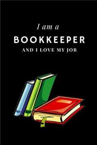 I am a Bookkeeper and I love my job Notebook For Bookkeepers