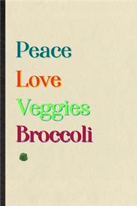Peace Love Veggies Broccoli