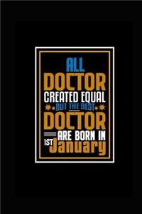 All Doctor Created Equal But The Best Doctor Are Born In 1st January