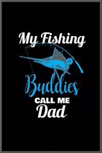 my fishing buddies call me dad