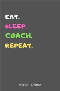 Eat Sleep Coach Repeat Weekly Planner