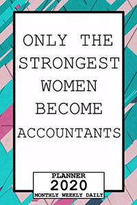 Only The Strongest Women Become Accountants