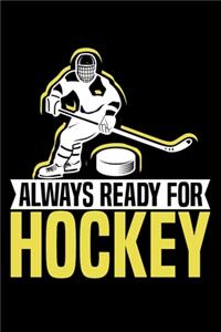 Always Ready For Hockey