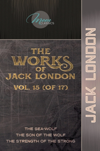 The Works of Jack London, Vol. 15 (of 17)