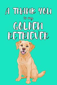 A Thank You To My Golden Retriver
