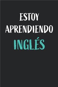 Estoy aprendiendo inglés