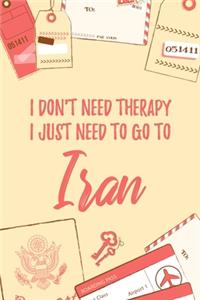 I Don't Need Therapy I Just Need To Go To Iran
