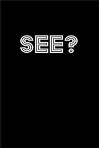 See?