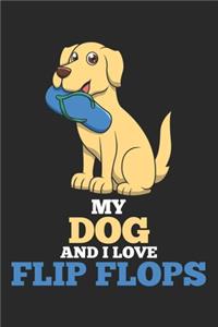 My Dog And I Love Flip Flops