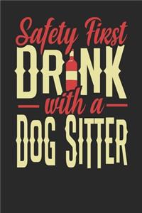 Safety First Drink With A Dog Sitter