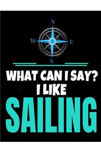 What Can I Say I Like Sailing