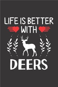 Life Is Better With Deers