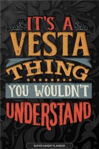 Its A Vesta Thing You Wouldnt Understand