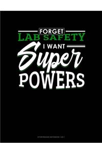 Forget Lab Safety I Want Super Powers