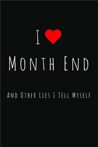 I Love Month End And Other Lies I Tell Myself