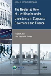 Neglected Role of Justification Under Uncertainty in Corporate Governance and Finance