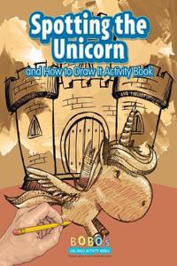 Spotting the Unicorn and How to Draw It Activity Book