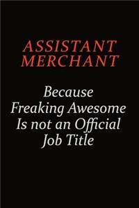 Assistant Merchant Because Freaking Awesome Is Not An Official Job Title