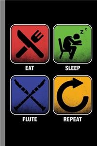 Eat Sleep Flute Repeat