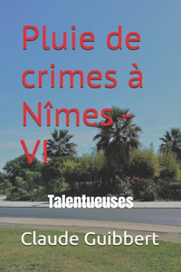 Pluie de crimes à Nîmes - Tome VI