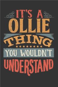 Its A Ollie Thing You Wouldnt Understand: Ollie Diary Planner Notebook Journal 6x9 Personalized Customized Gift For Someones Surname Or First Name is Ollie