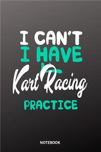 I cant I have Kart racing practice Notebook