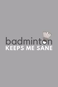 Badminton Keeps Me Sane