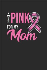 I Wear Pink For My Mom