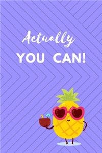 Actually You Can